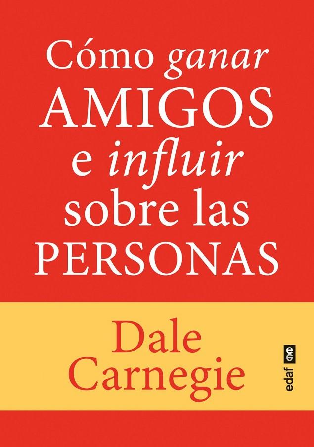 Cómo ganar amigos e influir sobre las personas | 9788441444799 | Carnegie, Dale