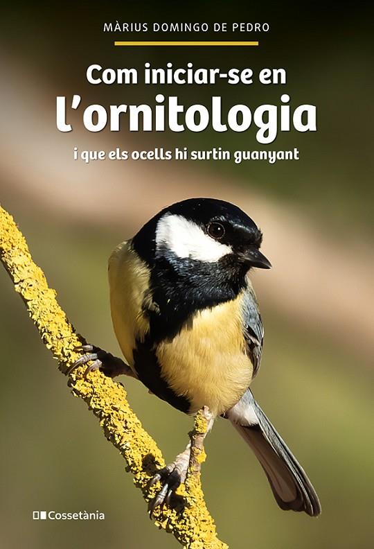 Com iniciar-se en l'ornitologia i que els ocells hi surtin guanyant | 9788413564609 | Domingo de Pedro, Màrius