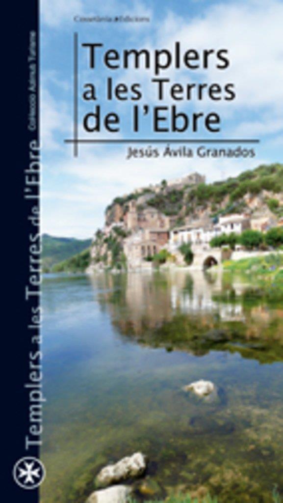 Templers a les Terres de l'Ebre | 9788497915632 | Avila Granados, Jesus