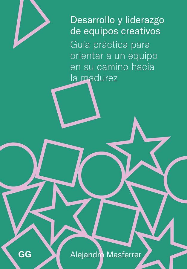 Desarrollo y liderazgo de equipos creativos | 9788425235368 | Masferrer, Alejandro