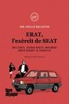 ERAT, l'exèrcit de SEAT : Infiltrats, guerra bruta i moviment obrer durant la Transició | 9788418705496 | Juvillà i Ballester, Pau