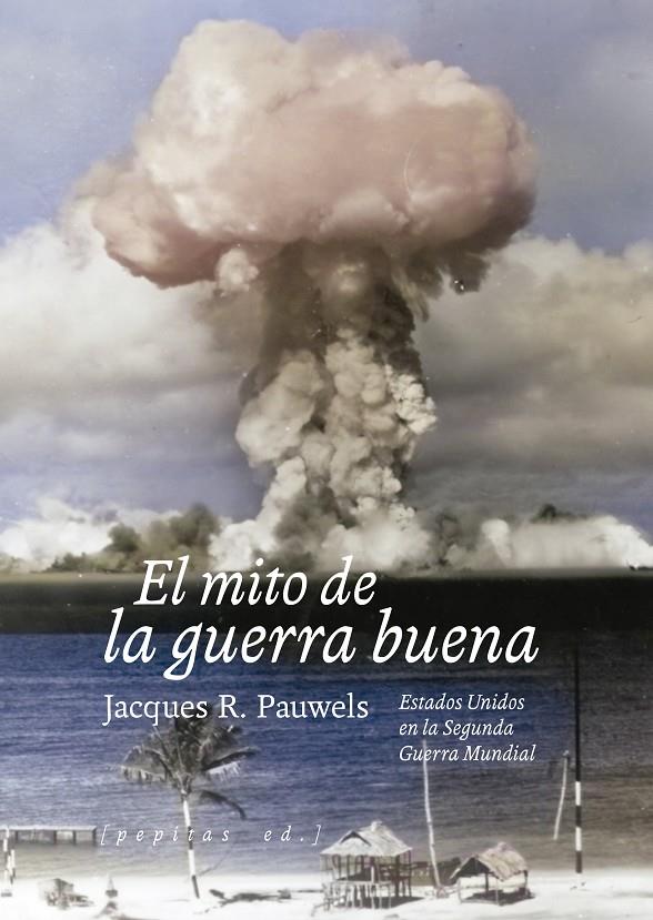 Mito de la guerra buena, El | 9788410476301 | Pauwels, Jacques R.
