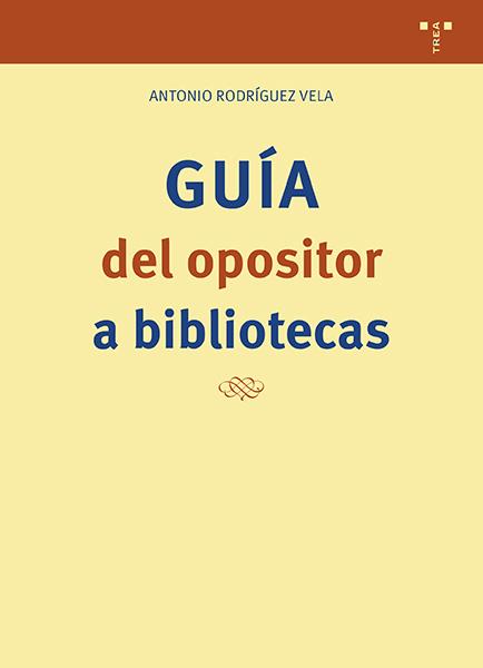 Guía del opositor a bibliotecas | 9788410263925 | Rodríguez Vela, Antonio