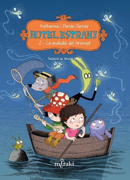 Hotel Estrany. La melodia del Grúnyol | 9788412899955 | Ferrier, Katherine / Ferrier, Florian