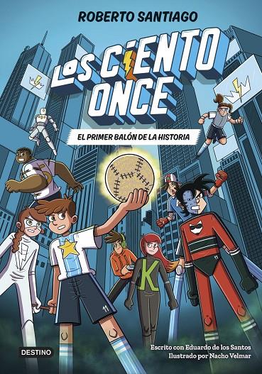 Ciento Once 2, Los : El primer balón de la historia | 9788408322856 | Santiago, Roberto / Santos Molina, Eduardo de los