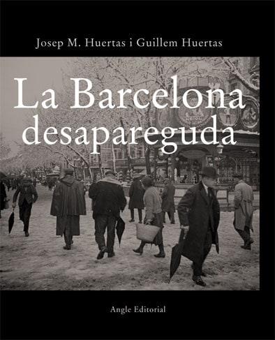 Barcelona desapareguda, La | 9788496103702 | Huertas Aiguaviva, Guillem / Huertas, Josep Maria