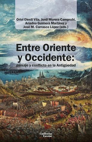 Entre Oriente y Occidente: paisaje y conflicto en la Antigüedad | 9791387789312 | AA.VV.
