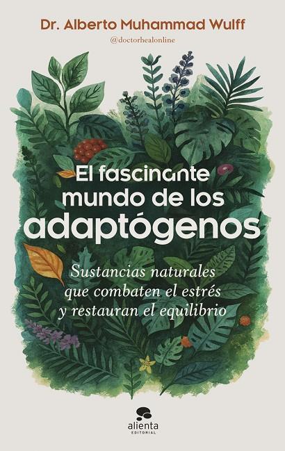 Fascinante mundo de los adaptógenos, El | 9788413444901 | Wulff, Alberto Muhammad