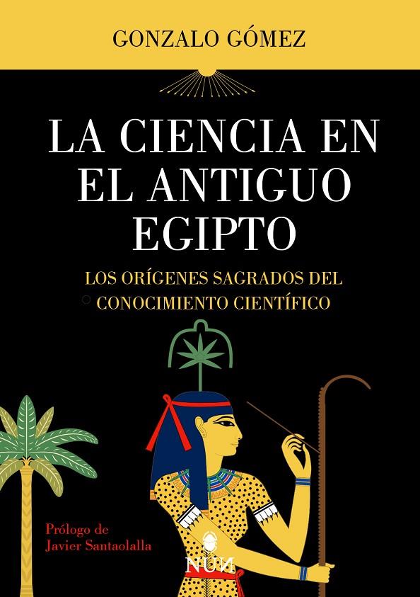 Ciencia en el Antiguo Egipto, La | 9788410199200 | Gómez, Gonzalo