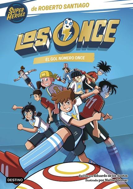 Once 11, Los :  El gol número once | 9788408319016 | Santiago, Roberto / Santos Molina, Eduardo de los