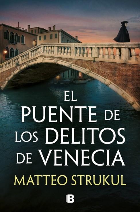 Pesquisas de Canaletto 2, Las : El puente de los delitos de Venecia | 9788466683494 | Strukul, Matteo