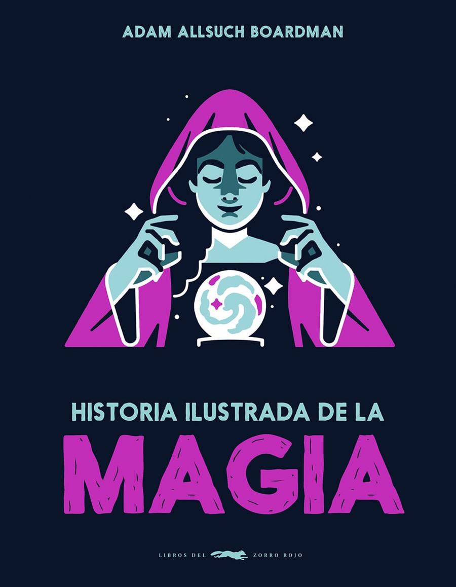 Historia ilustrada de la magia | 9791399153323 | Allsuch Boardman, Adam