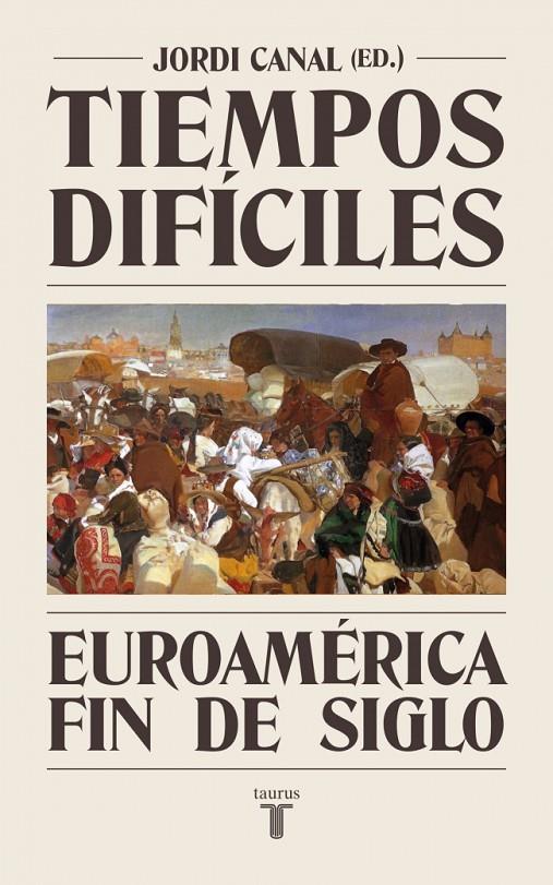 Tiempos difíciles : Euroamérica fin de siglo | 9788430627929 | Canal, Jordi