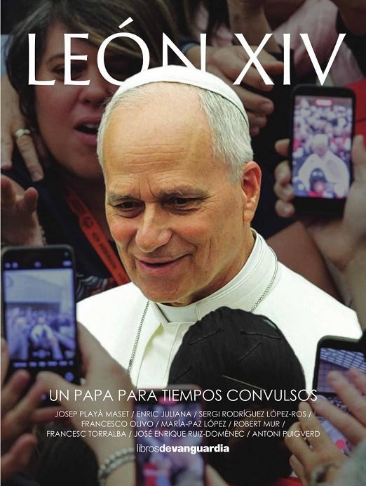 León XIV : Un Papa para tiempos convulsos | 9788418604706 | Juliana, Enric / Mur, Robert / Rodríguez López-Ros, Sergi / Olivo, Francesco / López, María-Paz / To