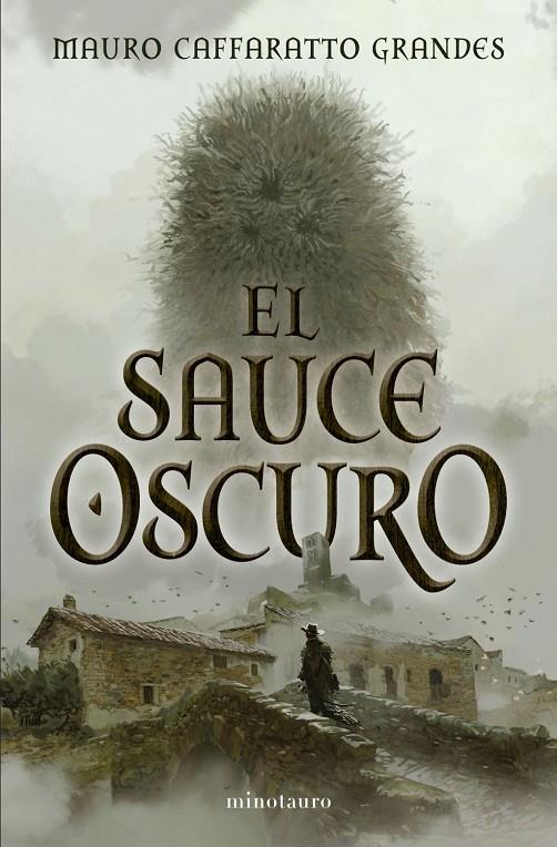 Sauce Oscuro, El | 9788445021828 | Caffaratto Grandes, Mauro