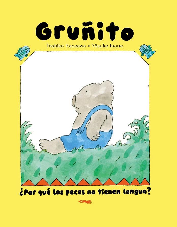Oso Gruñito : ¿Por qué los peces no tienen lengua? | 9791399040166 | Kanzawa, Toshiko