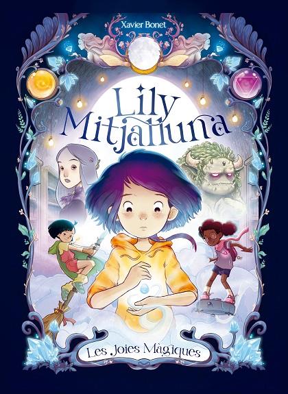 Lily Mitjalluna 1, Les :  Les joies màgiques | 9788448860745 | Bonet, Xavier