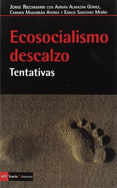 Ecosocialismo descalzo | 9788498888539 | Almazón Gómez, Adrián / Madorrán Ayerra, Carmen / Riechmann, Jorge / Muiño, Emilio Santiago
