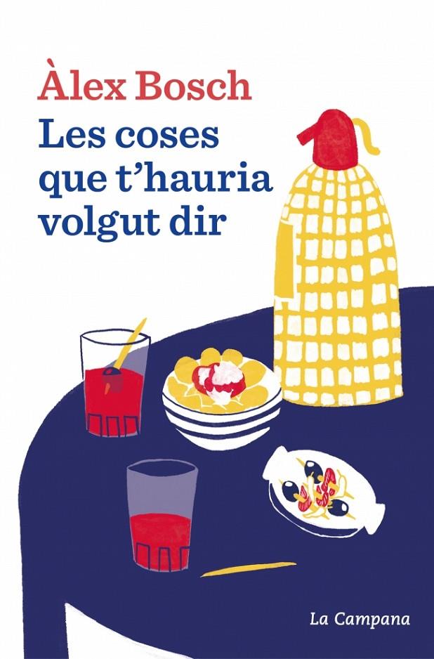 Coses que t'hauria volgut dir, Les | 9788419836069 | Bosch Dalmau, Àlex