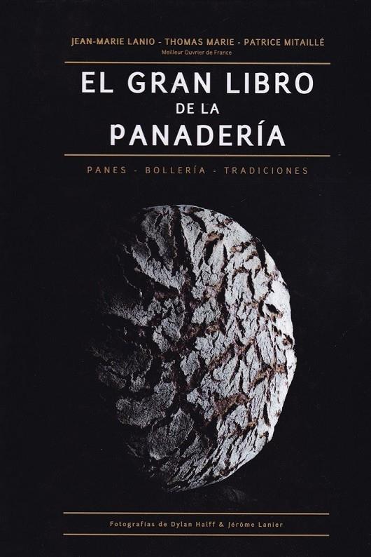 Gran libro de la panadería, El | 9788446047681 | Lanio, Jean-Marie / Marie, Thomas / Mitaillé, Patrice