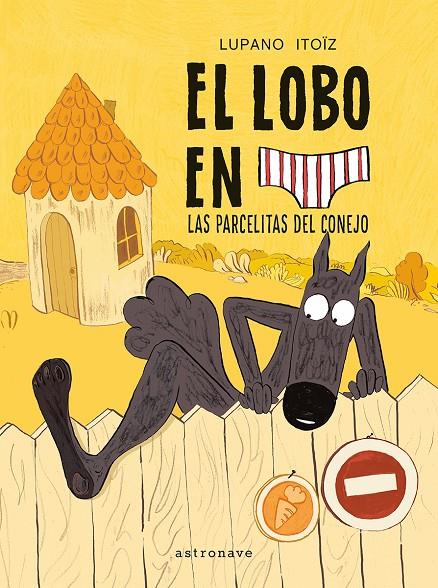 Lobo en calzoncillos 9, El : Las parcelitas del conejo | 9788467979961 | Lupano, Wilfrid / Itoïz, Mayana