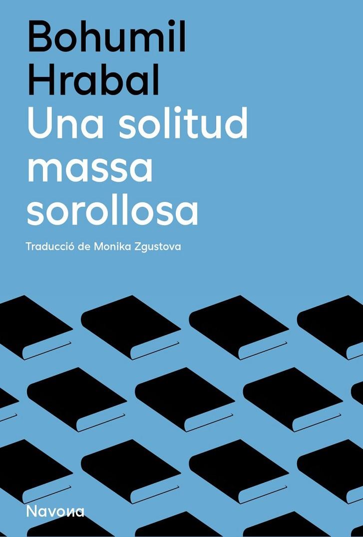 Solitud massa sorollosa, Una | 9788419552136 | Hrabal, Bohumil