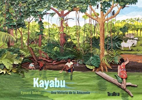 Kayabu : Una historia de la Amazonia | 9791387718084 | Toledo, Eymard