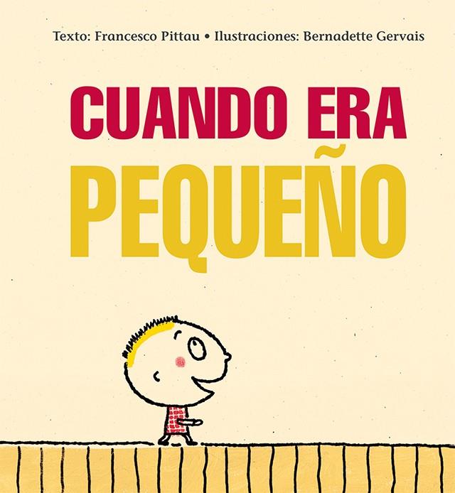 Cuando era pequeño | 9788416117970 | Pittau, Francesco / Gervais, Bernadette