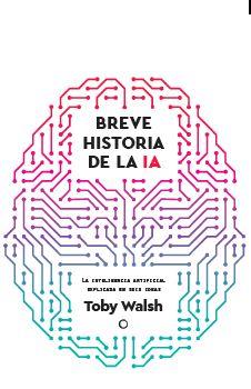 Breve historia de la IA | 9788412901931 | Walsh, Toby