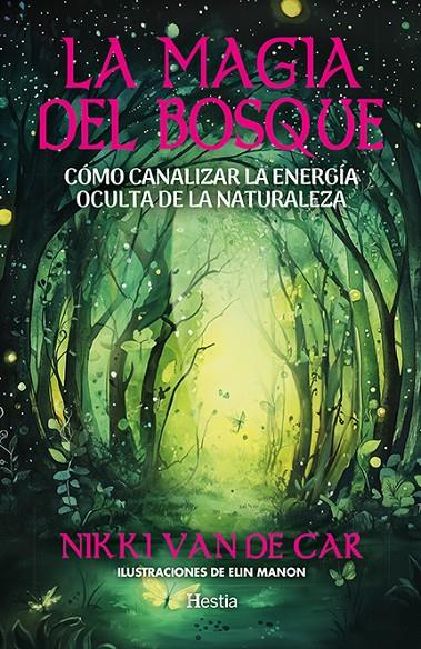 Magia del bosque, La | 9788412967128 | Car, Nikki Van de