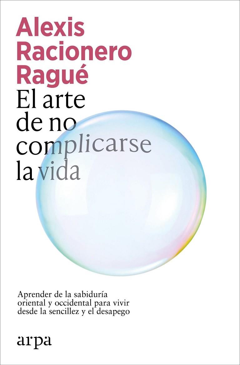 Arte de no complicarse la vida, El | 9791387833886 | Racionero, Alexis