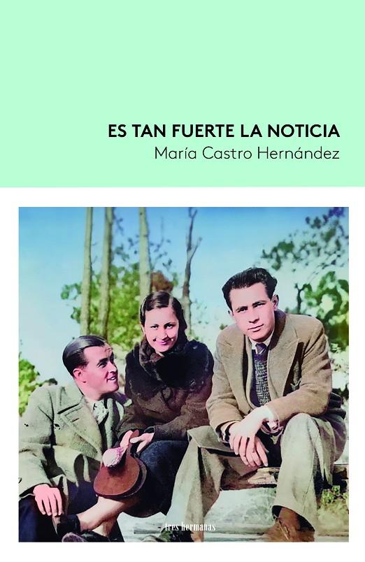 Es tan fuerte la noticia | 9788419243362 | Castro Hernández, María