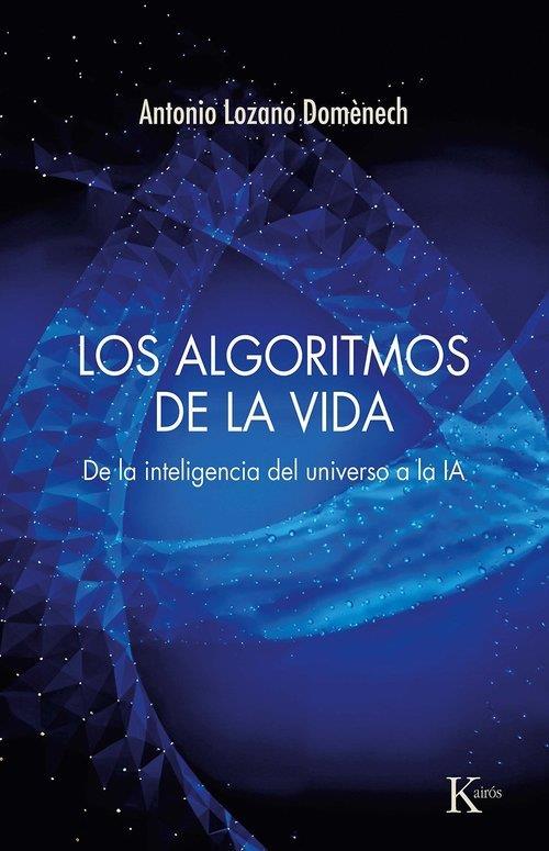 Algoritmos de la vida, Los | 9788411214292 | Lozano Domènech, Antonio