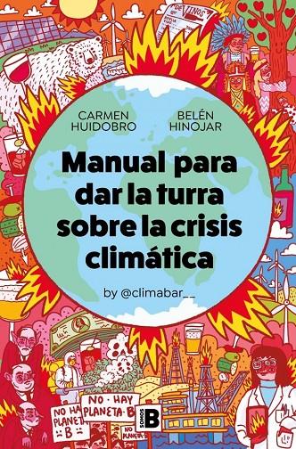 Manual para dar la turra sobre la crisis climática | 9788466669566 | Hinojar, Belén / Huidobro, Carmen