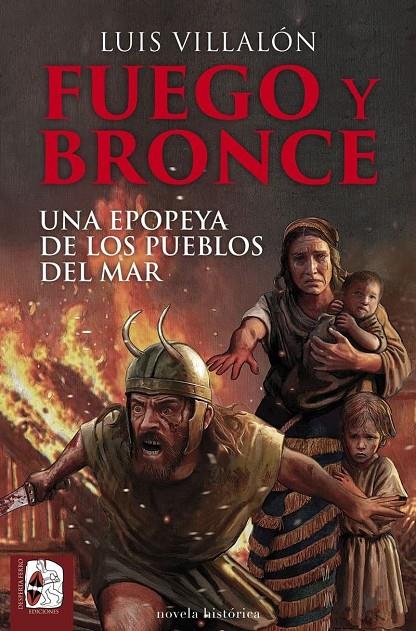Fuego y bronce : Una epopeya de los pueblos del mar | 9791399078978 | Villalón, Luis