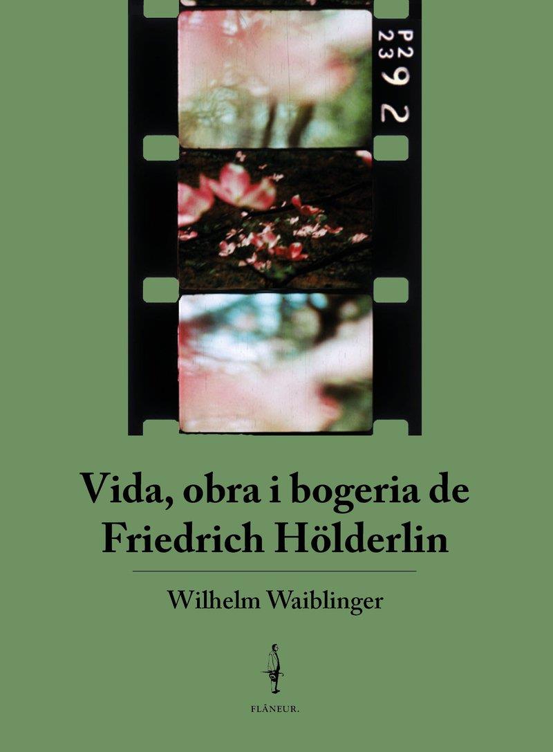 Vida, obra i bogeria de Friedrich Hölderlin | 9788409360246 | Waiblinger, Wilhelm