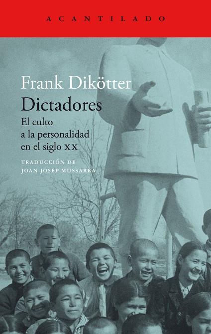 Dictadores : El culto a la personalidad en el siglo XX | 9788419036742 | Dikötter, Frank