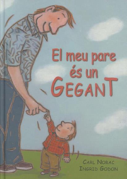 Meu pare és un gegant, El | 9788495987105 | Godon, Ingrid / Norac, Carl