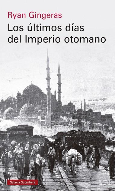 Últimos días del Imperio otomano (1918-1922), Los  | 9788419738110 | Gingeras, Ryan