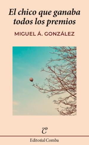 Chico que ganaba todos los premios, El | 9788412766998 | González, Miguel Ángel