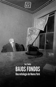 Bajos fondos : Una mitología de Nueva York | 9788416001521 | Sante, Luc