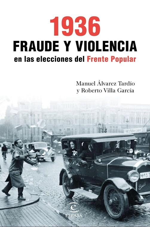 1936 : Fraude y violencia en las elecciones del Frente Popular | 9788467049466 | Álvarez Tardio, Manuel / Villa García, Roberto