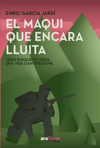 Maqui que encara lluita, El | 9788411731751 | Garcia Jardí, Enric / Busquets Verges, Joan