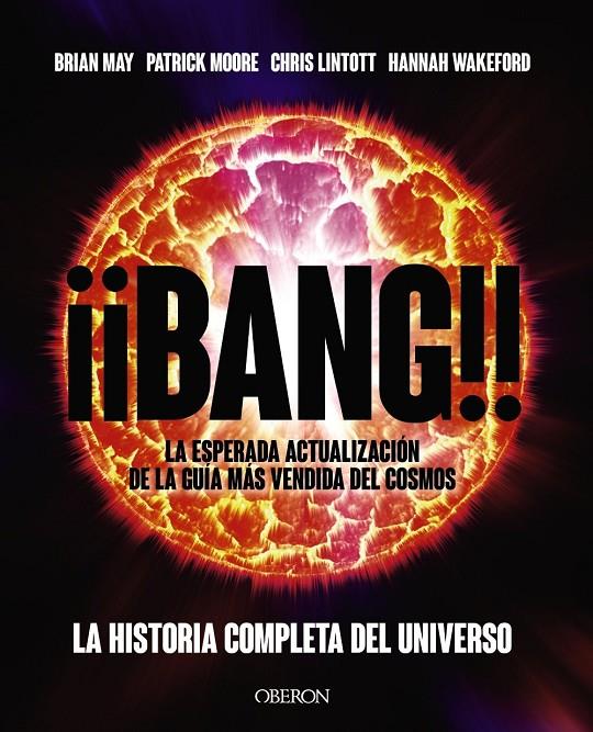 Bang!! : La historia completa del universo | 9788441546776 | Lintott, Chris / May, Brian / Moore, Patrick / Wakeford, Hannah