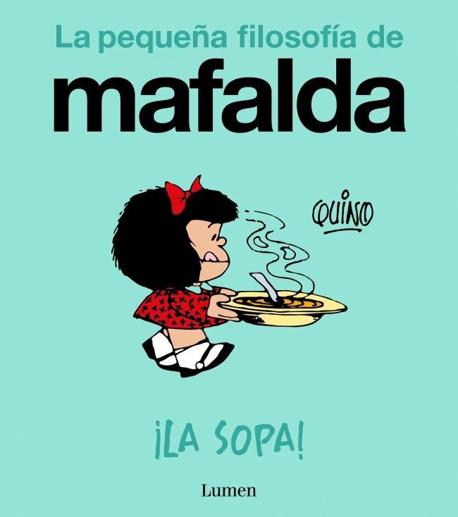 Pequeña filosofía de Mafalda, La :¡La sopa! | 9788426433978 | Quino