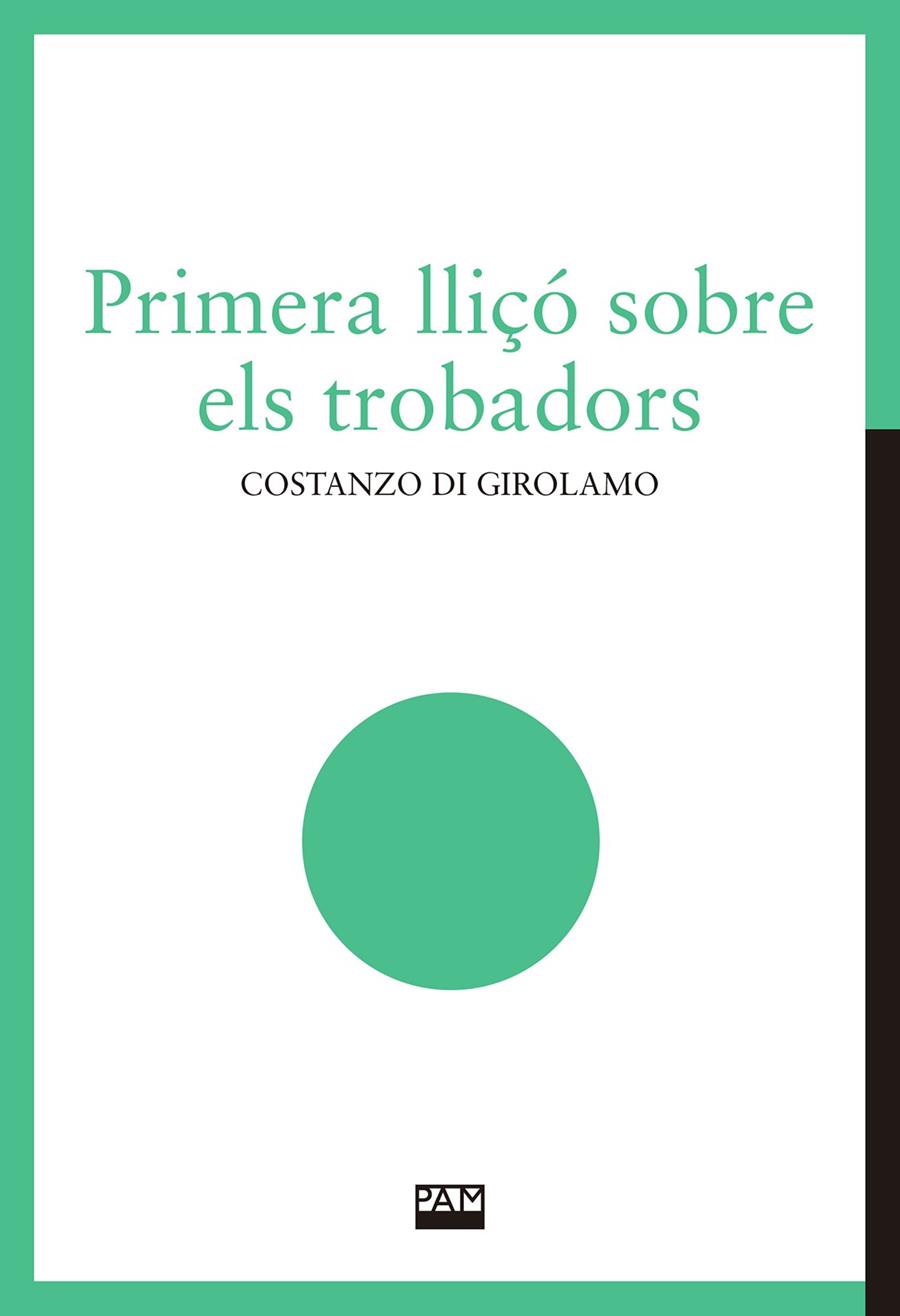 Primera lliçó sobre els trobadors | 9788491913221 | Girolamo, Costanzo Di