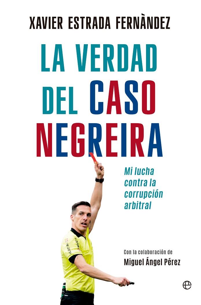 Verdad del caso Negreira, La | 9788413847894 | Estrada, Xavier