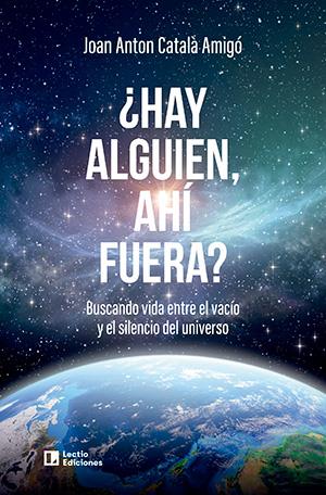 ¿Hay alguien, ahí fuera? | 9788418735776 | Català Amigó, Joan Anton