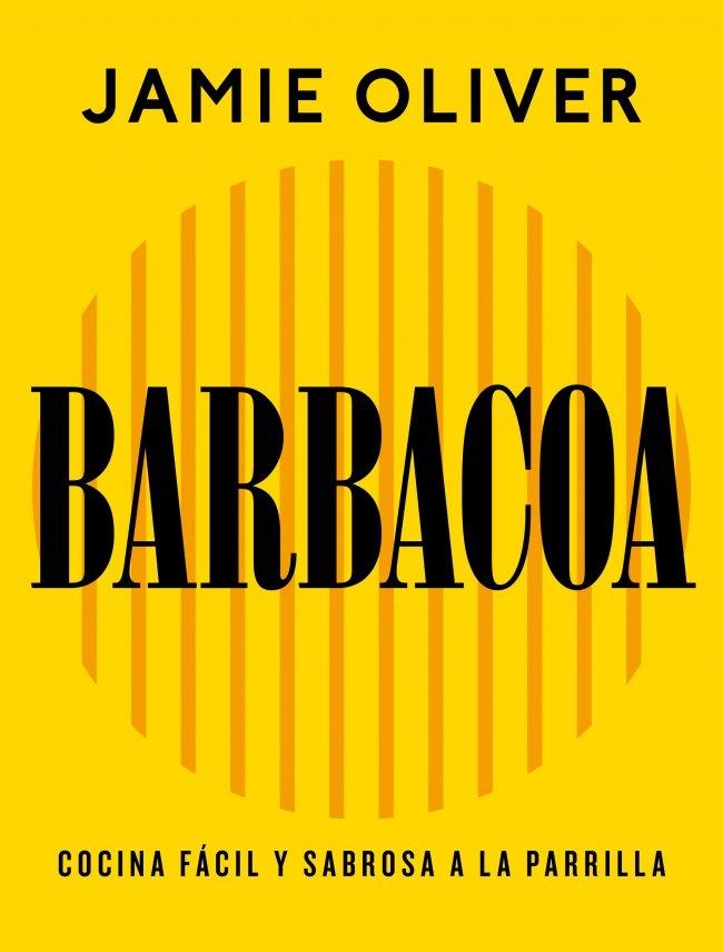 Barbacoa : Cocina fácil y sabrosa a la parrilla | 9788425374012 | Oliver, Jamie