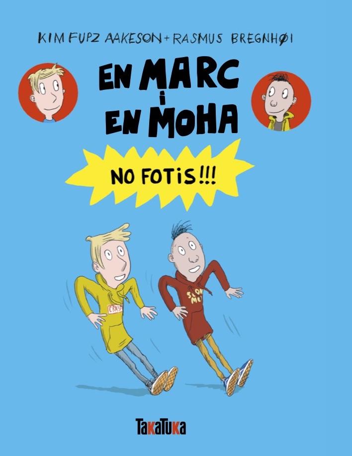 Marc i en Moha, En : No fotis!!! | 9791387718176 | Fupz Aakeson, Kim